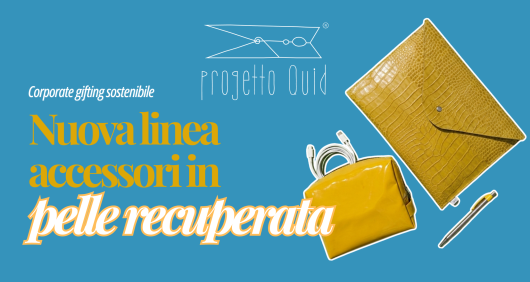 Accessori in pelle recuperata: la nuova linea Progetto Quid per il corporate gifting