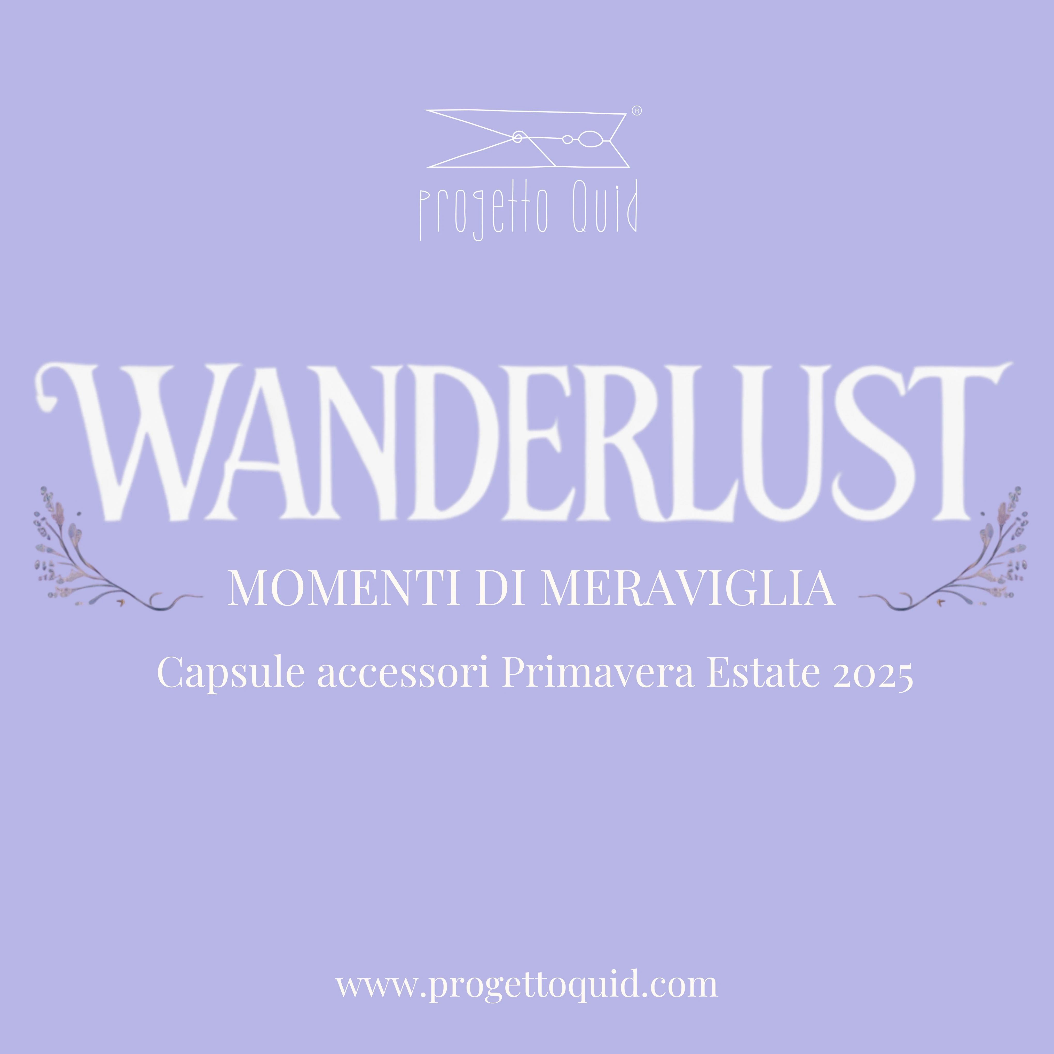 Capsule Accessori P/E 2025 WANDERLUST | ORA ONLINE
